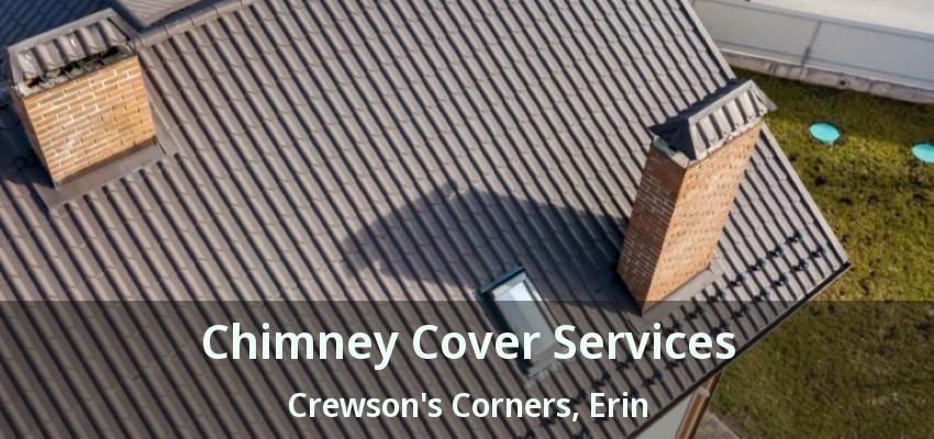 Chimney Cover Services Crewson's Corners, Erin - ON