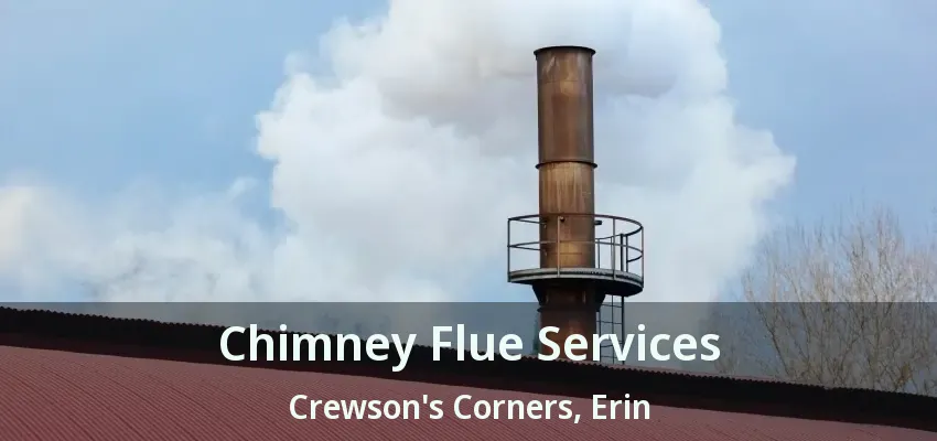 Chimney Flue Services Crewson's Corners, Erin - ON