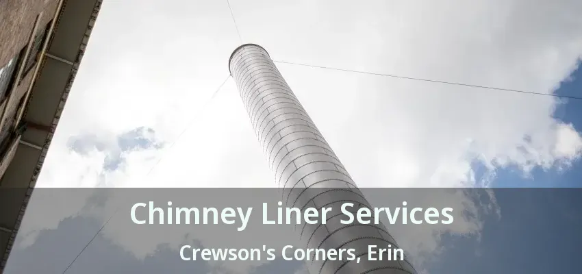 Chimney Liner Services Crewson's Corners, Erin - ON