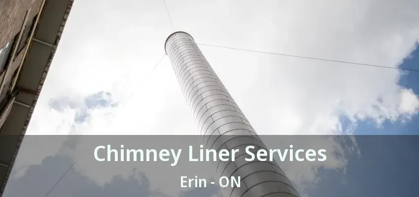 Chimney Liner Services Erin - ON