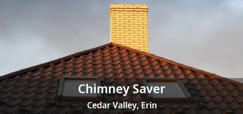Chimney Saver Cedar Valley, Erin - ON