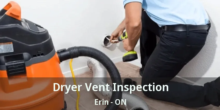 Dryer Vent Inspection Erin - ON