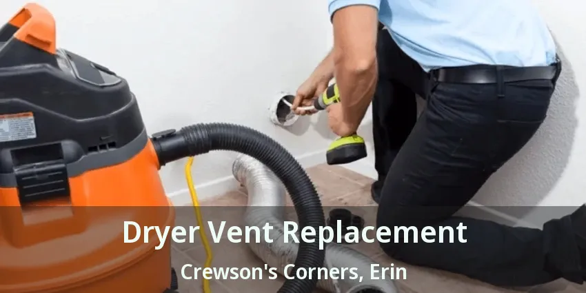 Dryer Vent Replacement Crewson's Corners, Erin - ON