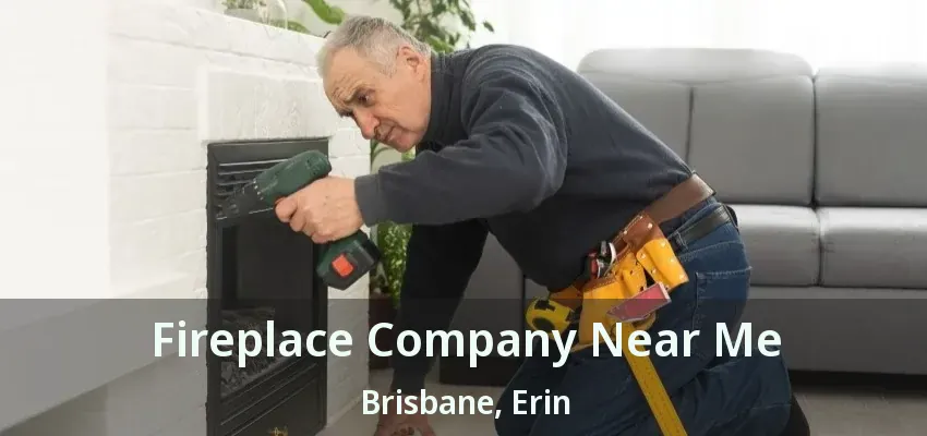Fireplace Company Near Me Brisbane, Erin - ON