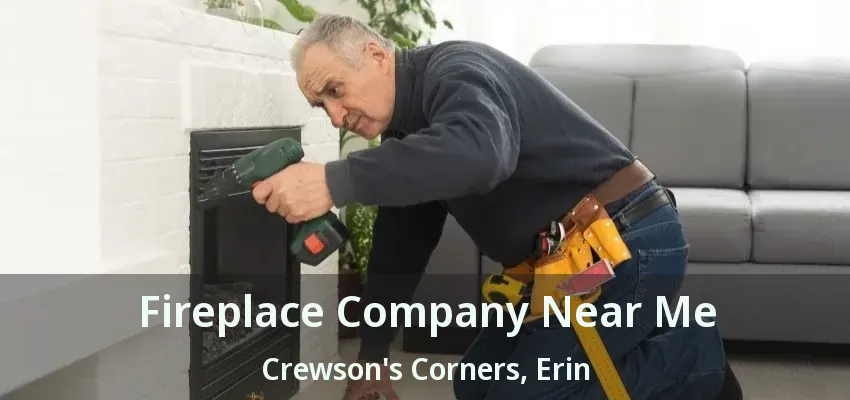Fireplace Company Near Me Crewson's Corners, Erin - ON