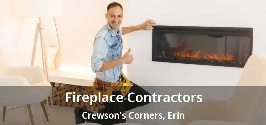 Fireplace Contractors Crewson's Corners, Erin - ON