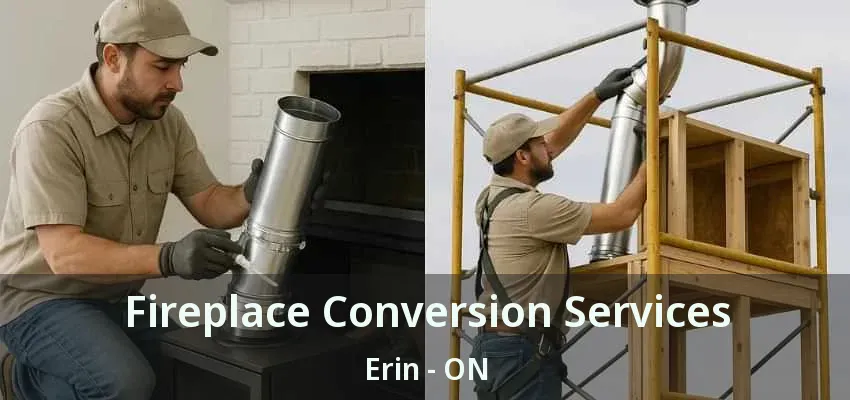 Fireplace Conversion Services Erin - ON Fireplace Conversion Services Erin - ON
