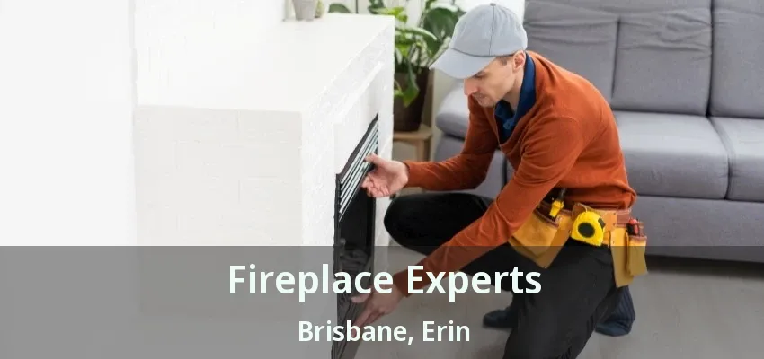 Fireplace Experts Brisbane, Erin - ON