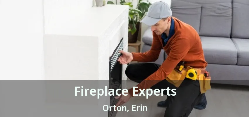 Fireplace Experts Orton, Erin - ON