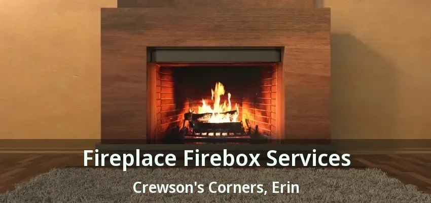 Fireplace Firebox Services Crewson's Corners, Erin - ON