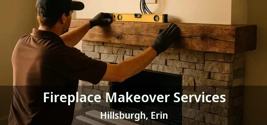 Fireplace Makeover Services Hillsburgh, Erin - ON Fireplace Makeover Services Hillsburgh, Erin - ON