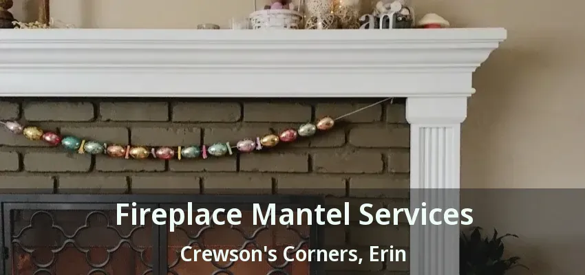 Fireplace Mantel Services Crewson's Corners, Erin - ON
