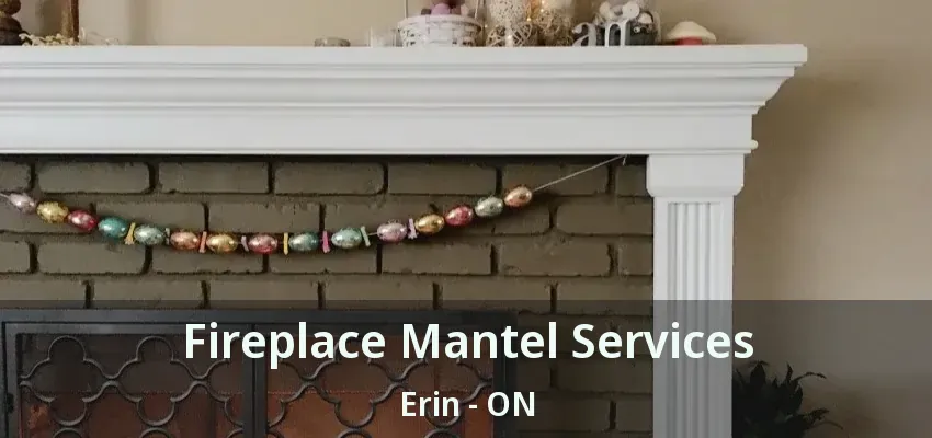 Fireplace Mantel Services Erin - ON