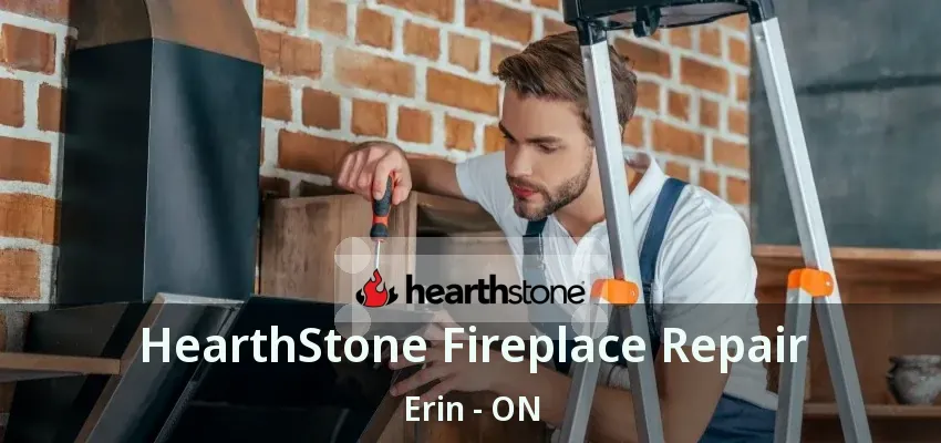 HearthStone Fireplace Repair Erin - ON