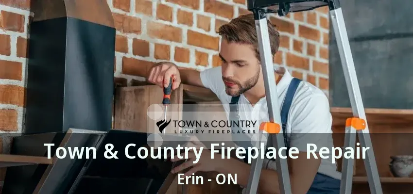 Town & Country Fireplace Repair Erin - ON