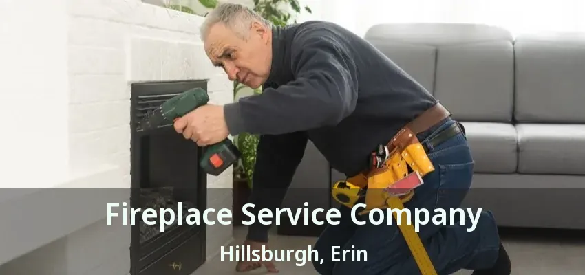 Fireplace Service Company Hillsburgh, Erin - ON