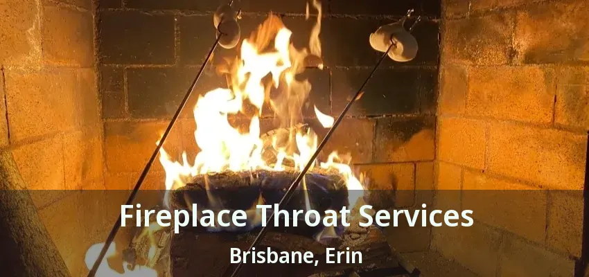 Fireplace Throat Services Brisbane, Erin - ON