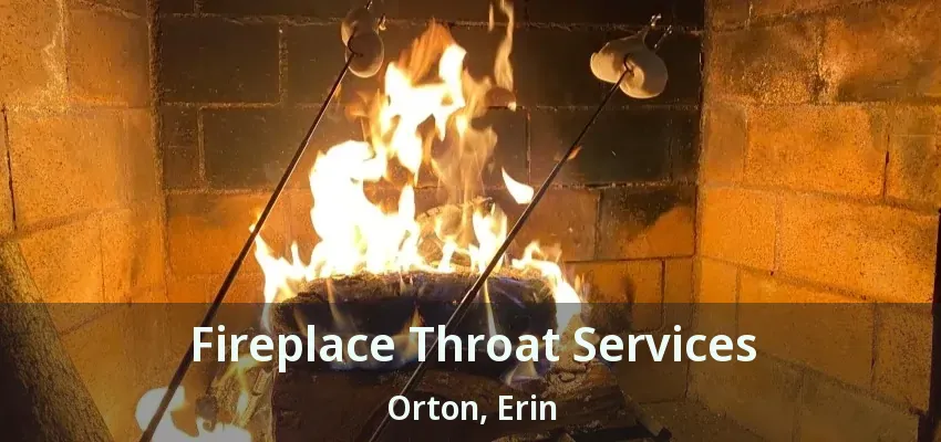 Fireplace Throat Services Orton, Erin - ON