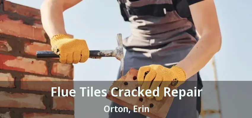 Flue Tiles Cracked Repair Orton, Erin - ON