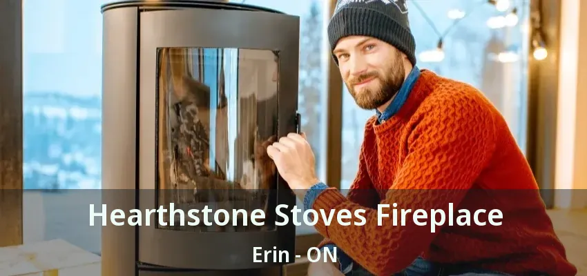 Hearthstone Stoves Fireplace Erin - ON