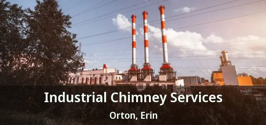 Industrial Chimney Services Orton, Erin - ON