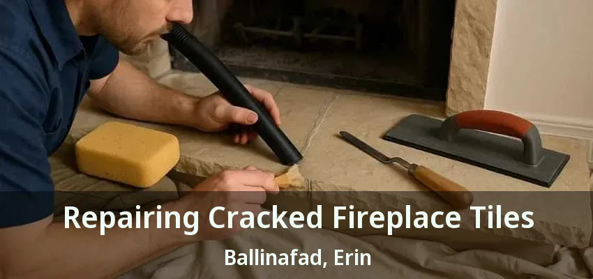 Repairing Cracked Fireplace Tiles Ballinafad, Erin - ON