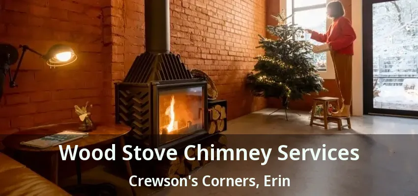 Wood Stove Chimney Services Crewson's Corners, Erin - ON